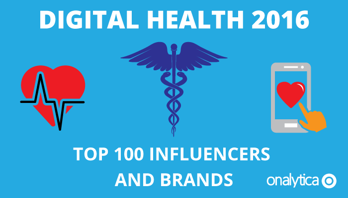 Digital Health 2016: Top 100 Influencers and Brands
