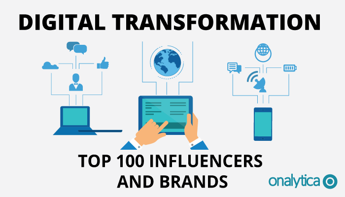 Digital Transformation: Top 100 Influencers and Brands