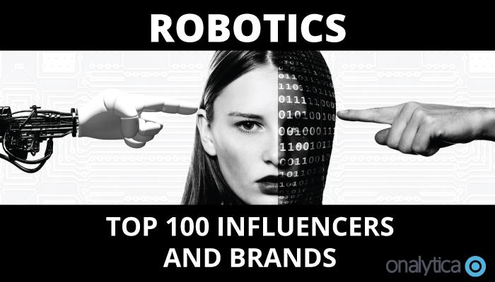 Robotics: Top 100 Influencers and Brands
